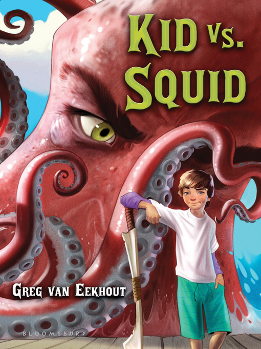 Title details for Kid vs. Squid by Greg Van Eekhout - Available